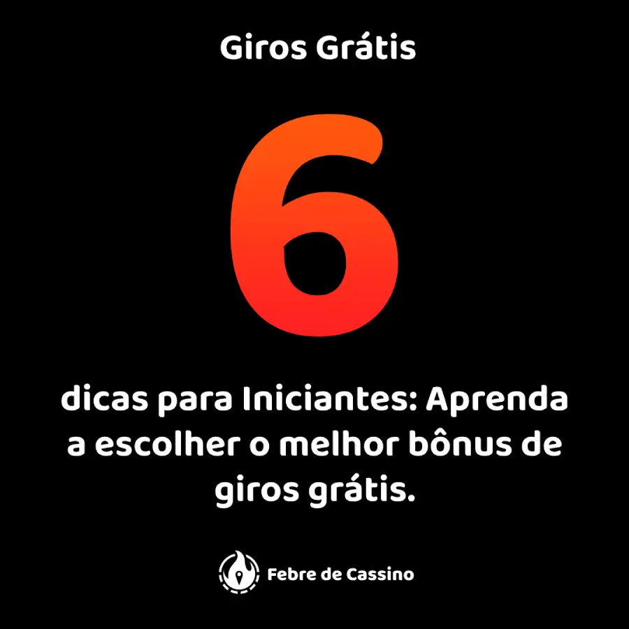 Giros Grátis: 6 dias para iniciantes